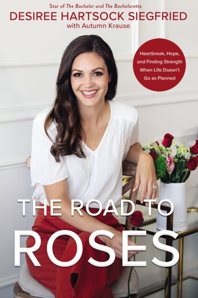 The Road to Roses: Heartbreak, Hope, and Finding Strength When Life Doesn't Go as Planned cover