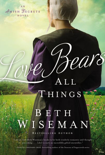 Love Bears All Things (An Amish Secrets Novel)