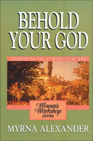 Behold Your God: Studies on the Atributes of God cover