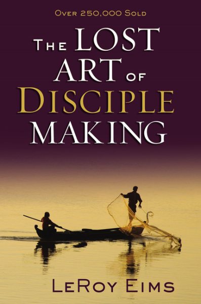 The Lost Art of Disciple Making cover