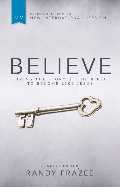 Believe: Living the Story of the Bible to Become Like Jesus, Selections from the New International Version cover