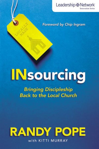 Insourcing: Bringing Discipleship Back to the Local Church (Leadership Network Innovation Series) cover