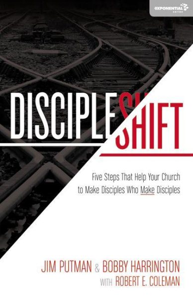 DiscipleShift: Five Steps That Help Your Church to Make Disciples Who Make Disciples (Exponential Series) cover