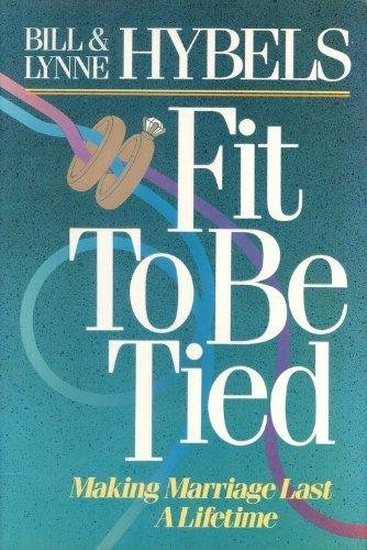Fit to Be Tied ~ Making Marriage Last a Lifetime cover