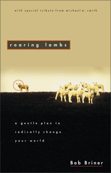 Roaring Lambs: A Gentle Plan to Radically Change Your World cover