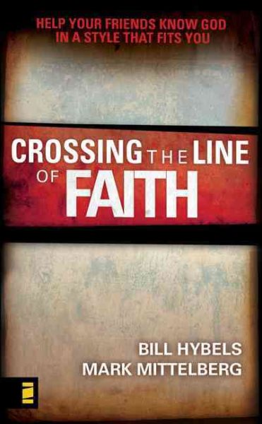 Crossing the Line of Faith: Help Your Friends Know God in a Style That Fits You cover