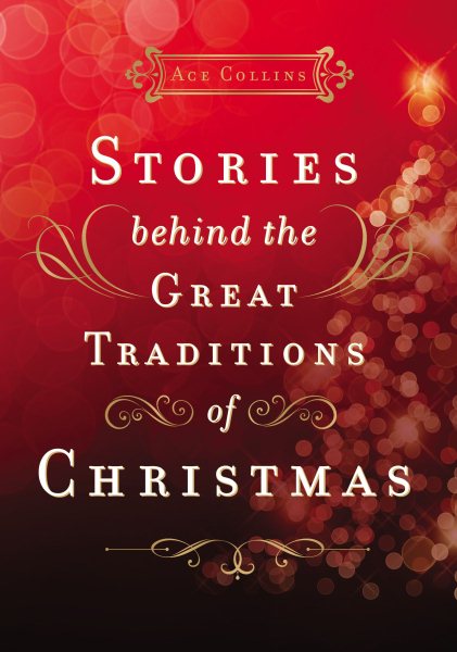 Stories Behind the Great Traditions of Christmas cover