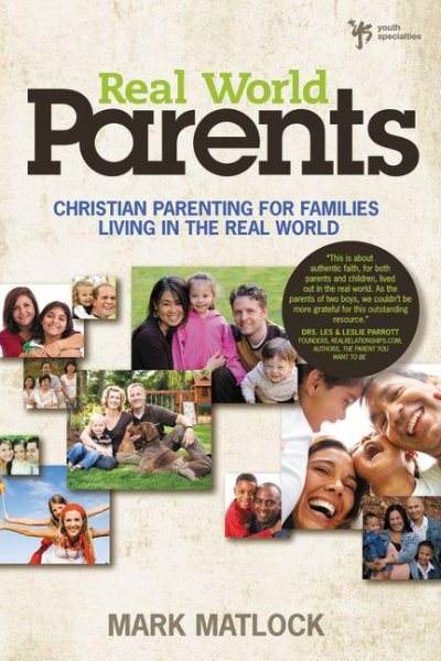 Real World Parents: Christian Parenting for Families Living in the Real World cover