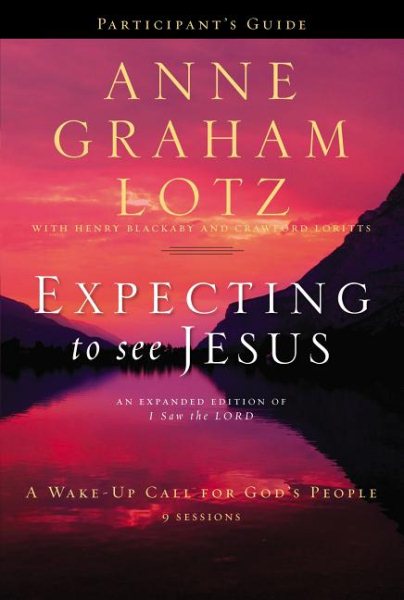 Expecting to See Jesus Participant's Guide: A Wake-Up Call for God’s People