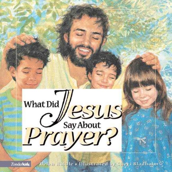 What Did Jesus Say About Prayer? cover