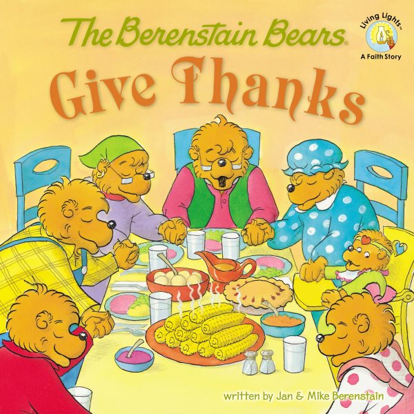 The Berenstain Bears Give Thanks (Berenstain Bears/Living Lights) cover