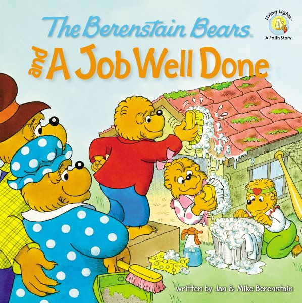 The Berenstain Bears and a Job Well Done (Berenstain Bears/Living Lights: A Faith Story) cover