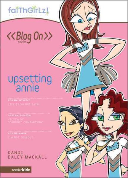 Upsetting Annie (Faithgirlz! / Blog On!)