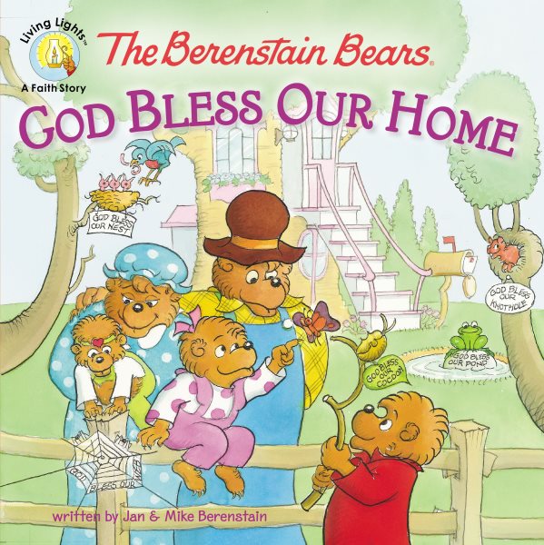 The Berenstain Bears: God Bless Our Home (Berenstain Bears/Living Lights: A Faith Story) cover
