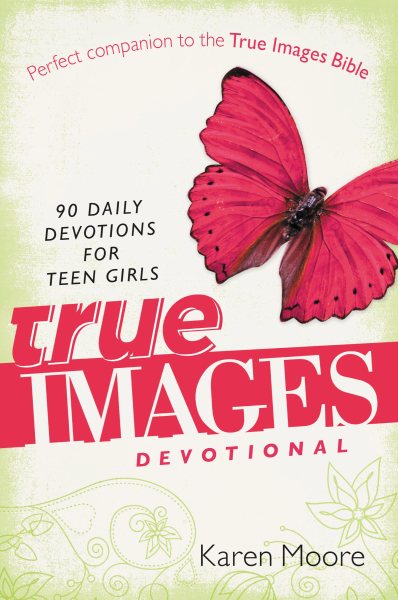 True Images Devotional: 90 Daily Devotions for Teen Girls cover