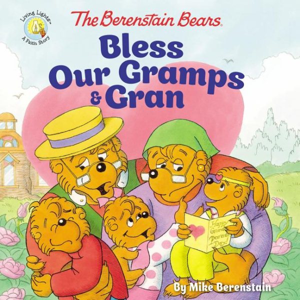 The Berenstain Bears Bless Our Gramps and Gran (Berenstain Bears/Living Lights: A Faith Story) cover
