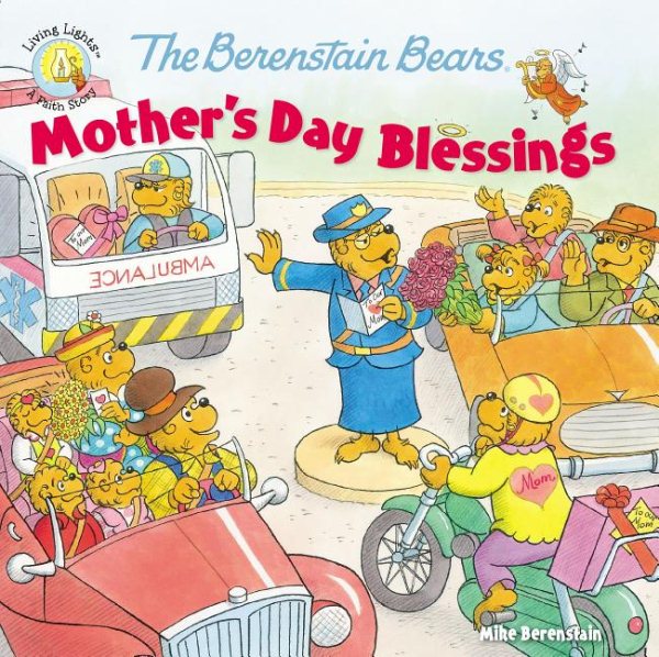 The Berenstain Bears Mother's Day Blessings (Berenstain Bears/Living Lights: A Faith Story)