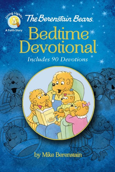 The Berenstain Bears Bedtime Devotional: Includes 90 Devotions (Berenstain Bears/Living Lights: A Faith Story) cover