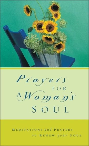 Prayers for a Woman's Soul: Meditations and Prayers to Renew Your Soul