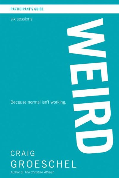 WEIRD Bible Study Participant's Guide: Because Normal Isn’t Working cover