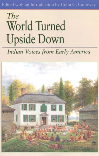 The World Turned Upside Down: Indian Voices from Early America (The Bedford Series in History and Culture) cover