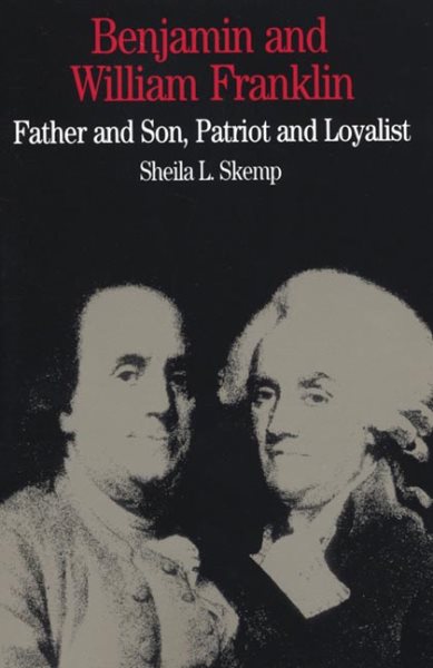 Benjamin and William Franklin: Father and Son, Patriot and Loyalist (Bedford Series in History & Culture (Paperback)) cover