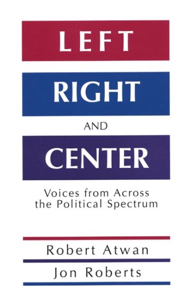 Left, Right and Center: Voices from across the Political Spectrum cover