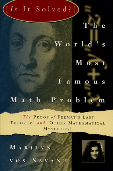 The World's Most Famous Math Problem: The Proof of Fermat's Last Theorem and Other Mathematical Mysteries cover