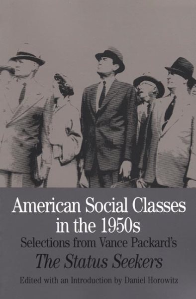 American Social Classes in the 1950s: Selections from Vance Packard's The Status Seekers (Bedford Series in History and Culture) cover