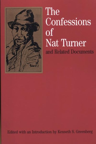 The Confessions of Nat Turner: and Related Documents (Bedford Series in History and Culture)