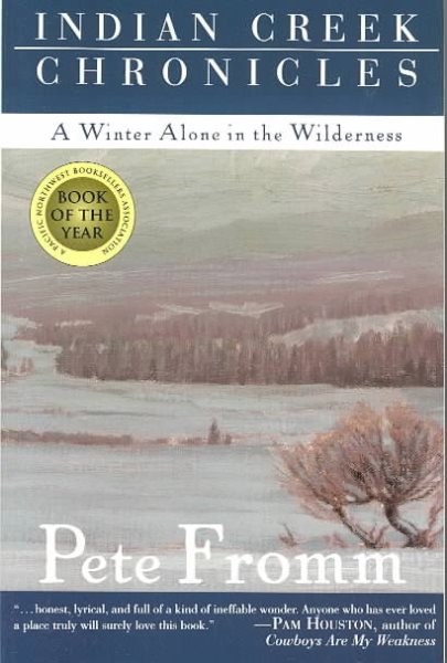 Indian Creek Chronicles: A Winter Alone in the Wilderness cover