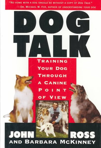 Dog Talk: Training Your Dog Through A Canine Point Of View cover