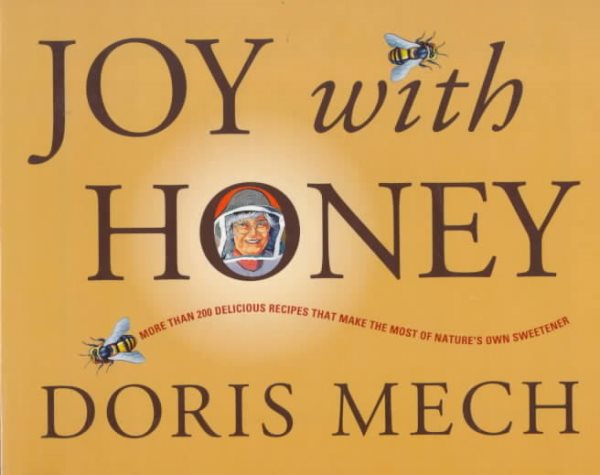 Joy with Honey: More than 200 delicious recipes that make the most of nature's own sweetener cover