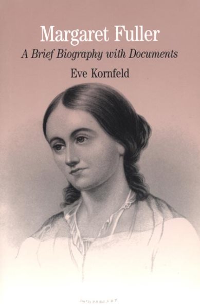 Margaret Fuller: A Brief Biography with Documents (Bedford Series in History and Culture) cover