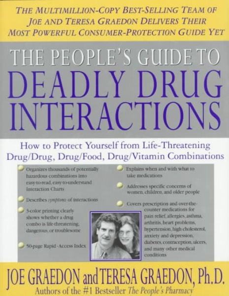 The People's Guide To Deadly Drug Interactions: How To Protect Yourself From Life-Threatening Drug-Drug, Drug-Food, Drug-Vitamin Combinations cover
