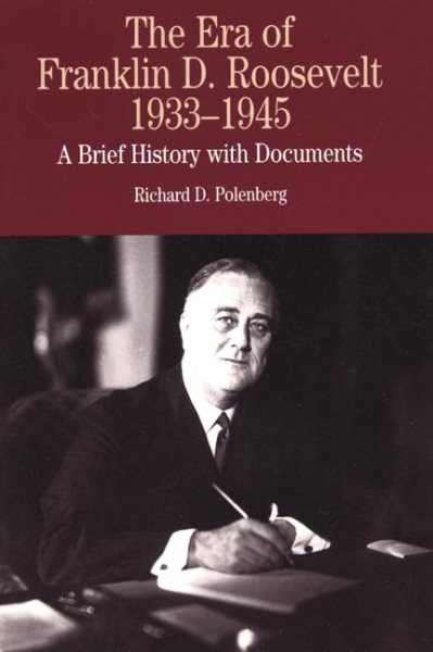 The Era of Franklin D. Roosevelt, 1933-1945: A Brief History with Documents (Bedford Series in History & Culture (Paperback)) cover