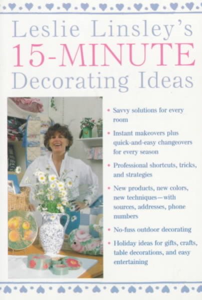 Leslie Linsley's 15-Minute Decorating Ideas cover