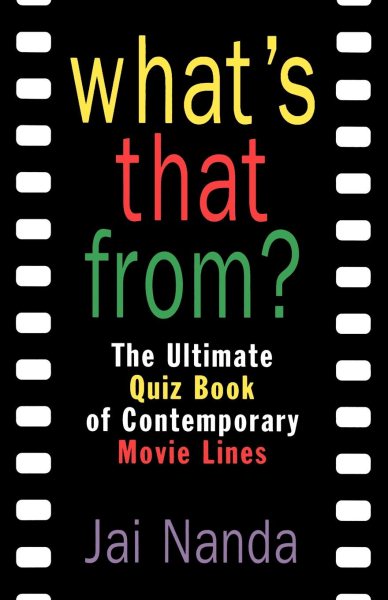 What's That From?: The Ultimate Quiz Book of Contemporary Movie Lines cover