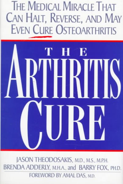 The Arthritis Cure: The Medical Miracle That Can Halt, Reverse, and May Even Cure Osteoarthritis cover