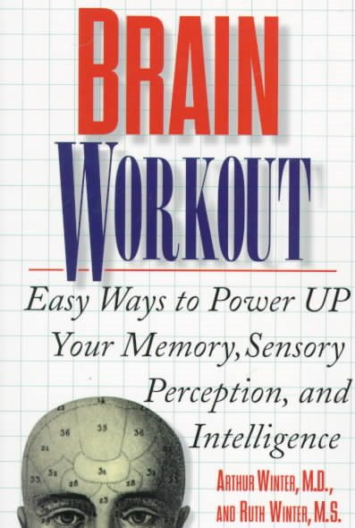 Brain Workout: Easy Ways to Power Up Your Memory, Sensory Perception, and Intelligence cover
