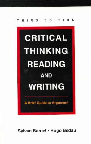 Critical Thinking, Reading, and Writing: A Brief Guide to Argument