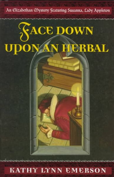Face Down upon an Herbal (Elizabethan Mysteries) cover