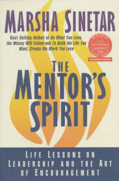 The Mentor's Spirit: Life Lessons on Leadership and the Art of Encouragement