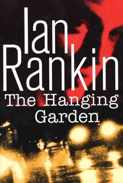 The Hanging Garden: An Inspector Rebus Novel (Inspector Rebus Series/Ian Rankin) cover