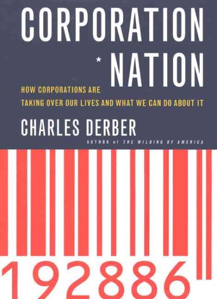 Corporation Nation: How Corporations are Taking Over Our Lives -- and What We Can Do About It