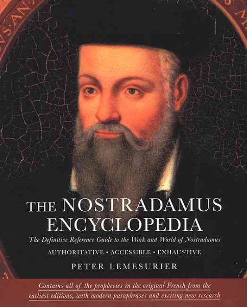 The Nostradamus Encyclopedia: The Definitive Reference Guide to the Work and World of Nostradamus cover