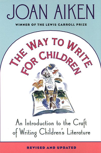 The Way to Write for Children: An Introduction to the Craft of Writing Children's Literature cover