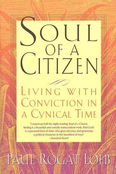 Soul of a Citizen: Living With Conviction in a Cynical Time cover