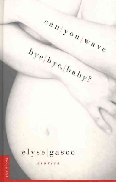 Can You Wave Bye, Bye, Baby?: Stories