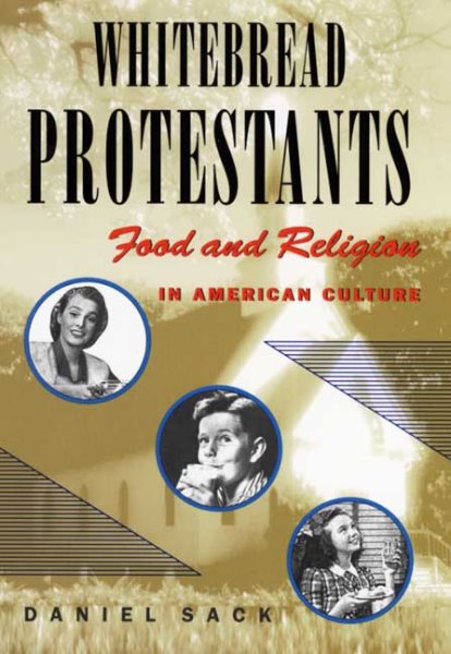 Whitebread Protestants: Food and Religion in American Culture cover